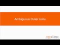 Ambiguous Outer Joins
