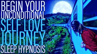 Love Yourself Unconditionally: Self Love Journey Sleep Hypnosis