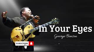 In Your Eyes - A Heartfelt Rendition of George Benson Classic