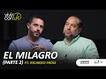 El Milagro (Parte 2) - Ft. Ricardo Frías