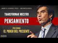 TRANSFORMAR TU MENTE HOY!✨ PROGRAMARTE PARA VIVIR EL PRESENTE | Mario Alonso Puig - EICP