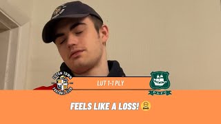 'Feels Like A Loss!' 😩 | Luton Town 1-1 Plymouth Argyle | Match Reaction | Tyler