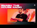 Smash The House Radio ep. 548