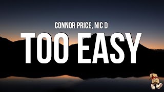 Connor Price \u0026 Nic D - Too Easy (Lyrics)