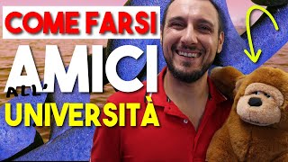 SEI Consigli per Fare Amicizia all'Università. Come Farsi Molti Amici