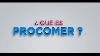 PROCOMER: ¿Qué es PROCOMER?