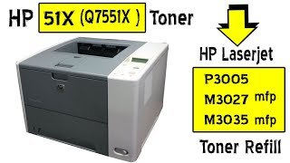 How to refill HP 51X ( Q7551X ) Toner ? used for HP Laser jet P3005 , M3027 mfp \u0026 M3035 mfp Printers