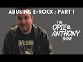 Opie & Anthony - Abusing E-Rock SUPERCUT (PART 1) #NagelNovember