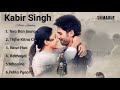 Kabir Singh Full Album Songs | Top 6 Song |  Best of 2023 | Shahid Kapoor | Kiara Advani | SH MARUF