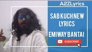 EMIWAY-SAB KUCH NEW | Lyrics | Emiway Fans | A2ZLyrics