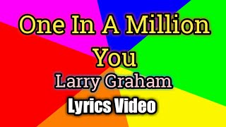 One In A Million You (Lyrics Video) - Larry Graham