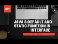 🔥🔥🔥Java 8 Feature: Interface -Default and Static and Frequently asked Interview questions.🔥🔥🔥