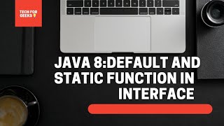 🔥🔥🔥Java 8 Feature: Interface -Default and Static and Frequently asked Interview questions.🔥🔥🔥