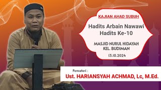 Sesungguhnya الله itu Maha Baik, tidak menerima kecuali yang baik-baik | Hadits Ke-10 Arbain Nawawi