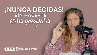 Aprende a tomar decisiones difíciles con mayor claridad I Durga Stef