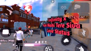 Infinity x Koi Nahi Tere Siva ||free fire song || Love status