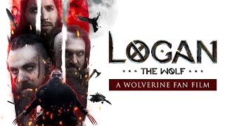 LOGAN THE WOLF (a WOLVERINE fan film)