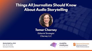 Things All Journalists Should Know About Audio Storytelling | Tamar Charney