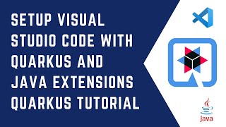 Setup Visual Studio Code with Java and Quarkus extensions | Quarkus Tutorial | QUARKUS | Java