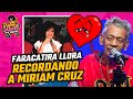 FRACATIRA LLORA RECORDANDO SU ROMANCE CON MIRIAM CRUZ !