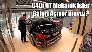 640i GT İlk mekanik işler | Detay olacak mı? | Kağan YouTube u bıraktı mı? | Galeri açıyor muyuz?