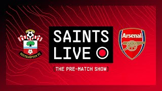 Southampton vs Arsenal | SAINTS LIVE: Pre-Match Show