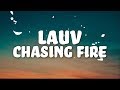 Lauv - Chasing Fire (Lyrics)