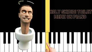 How to Play Holy Skibidi Toilet Meme on Piano