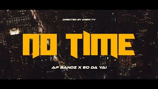 EO Da Yai x AP Bandz - No Time (Official Video) Dir. @IamDrewTV