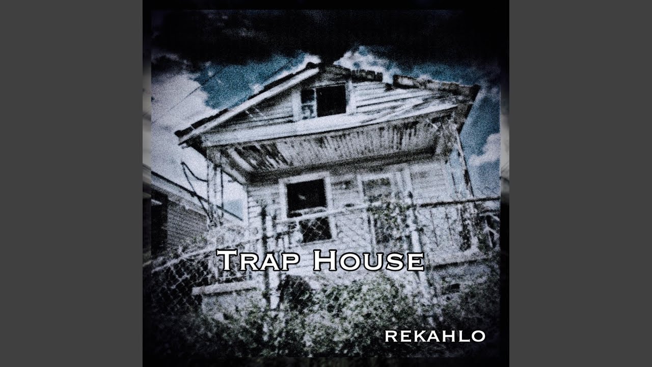 Trap House Youtube