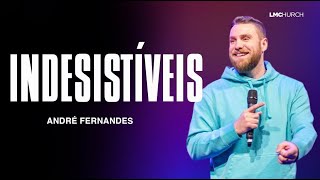 INDESISTÍVEIS | ANDRE FERNANDES | LAGOINHA MIAMI CHURCH