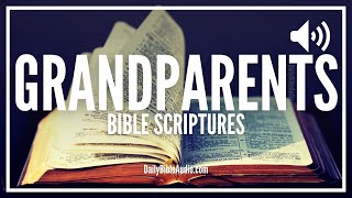 Bible Verses For Grandparents | Powerful Scriptures For a Grandparent