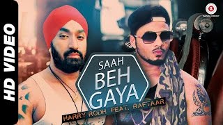 Saah Beh Gaya - Full Video | Harry Rodh ft. Raftaar | Mishty Bhardwaj