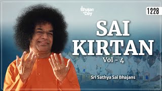 1228 - Sai Kirtan Vol - 4 | Sri Sathya Sai Bhajans