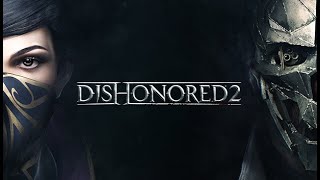 【Dishonored2】できるだけ〇さないように頑張ります　積みゲーになりつつあるので消化したい