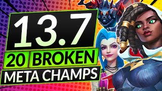 20 NEW BROKEN Champions for Patch 13.7 - BEST Champs to MAIN - LoL Guide