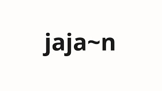 How to pronounce jaja~n | ジャジャ〜ン (Jaja in Japanese)