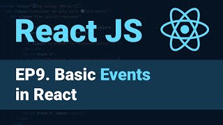 React JS Tutorial - 9 - Basic Events in React for Beginners