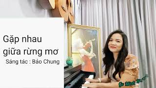 Luyện hát: 🎙Gặp Nhau Giữa Rừng Mơ _ sáng tác : Bảo chung🎙🎙Phần 4: Tập 3 Thanh nhạc dưỡng sinh