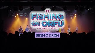 Besh o droM - Fishing on Orfű 2023 (Teljes koncert)