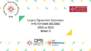 Lisans Öğrencileri Gözünden İYTE Fotonik Bölümü | 2020 vs 2023 (Bölüm 3)