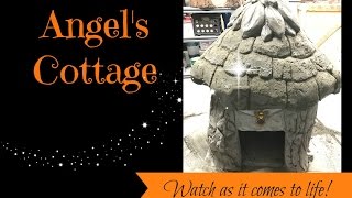 Building a Fairy House: Angel's Cottage