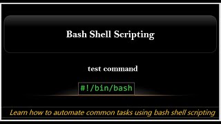Bash Shell Scripting | test command with comparison and file test operators | video - 13