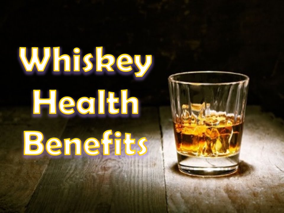 Top Health Benefits Of Whiskey Youtube