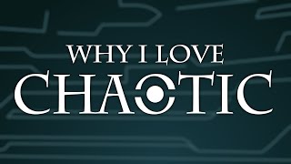 Why I Love Chaotic