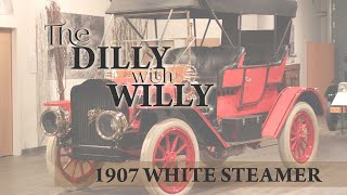 The Dilly with Willy, Episode 6 // 1907 White Steamer Model G Touring