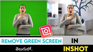 Inshot video editor telugu | how to remove green screen in Inshot