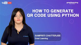 How to Generate QR Code using Python | Python Projects | Python Live Project | Great Learning