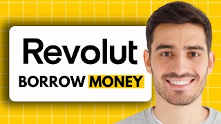 How To Borrow Money From Revolut - Step by Step