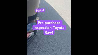 Pre purchase inspection Toyota Rav4 part 4